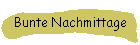 Bunte Nachmittage